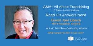 AMA ANSWERS All About Franchising with Joel Libava The Franchise King