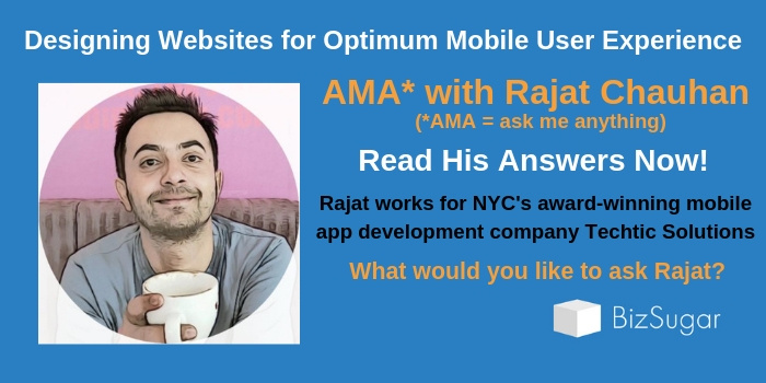 Designing Websites for Optimum Mobile User Experience AMA with Rajat Chauhan