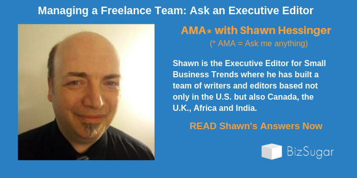 ANSWERS Managing a Freelance Team: Shawn Hessinger, Small Business Trends Senior Editor