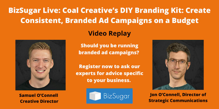 Coal Creative’s DIY Branding Kit: Create Consistent, Branded Ad Campaigns on a Budget VIDEO REPLAY